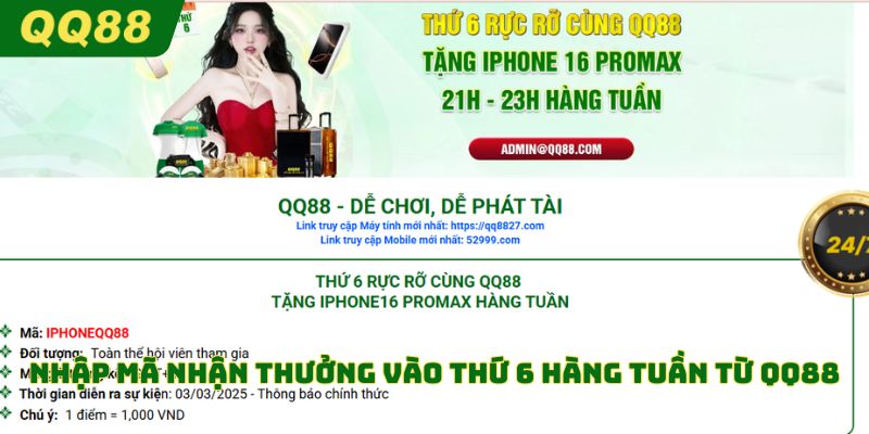 Nhập mã nhận thưởng vào thứ 6 hàng tuần từ QQ88