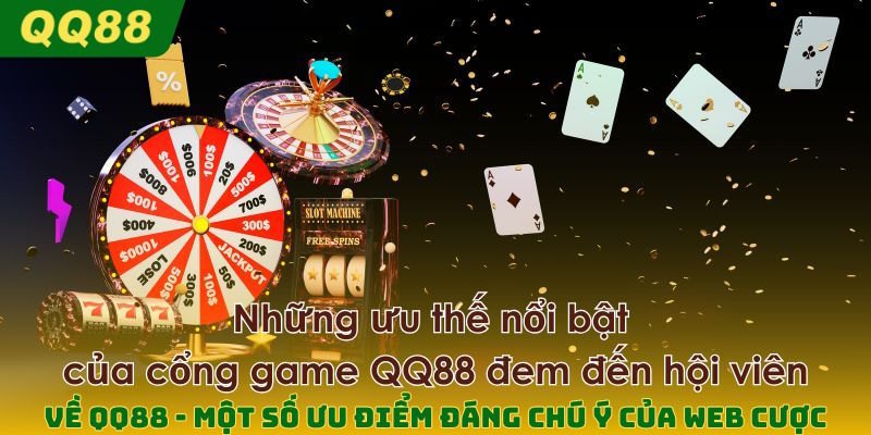Về QQ88 - Một số ưu điểm đáng chú ý của web cược