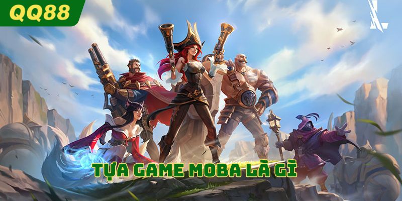Tựa game moba là gì qq88